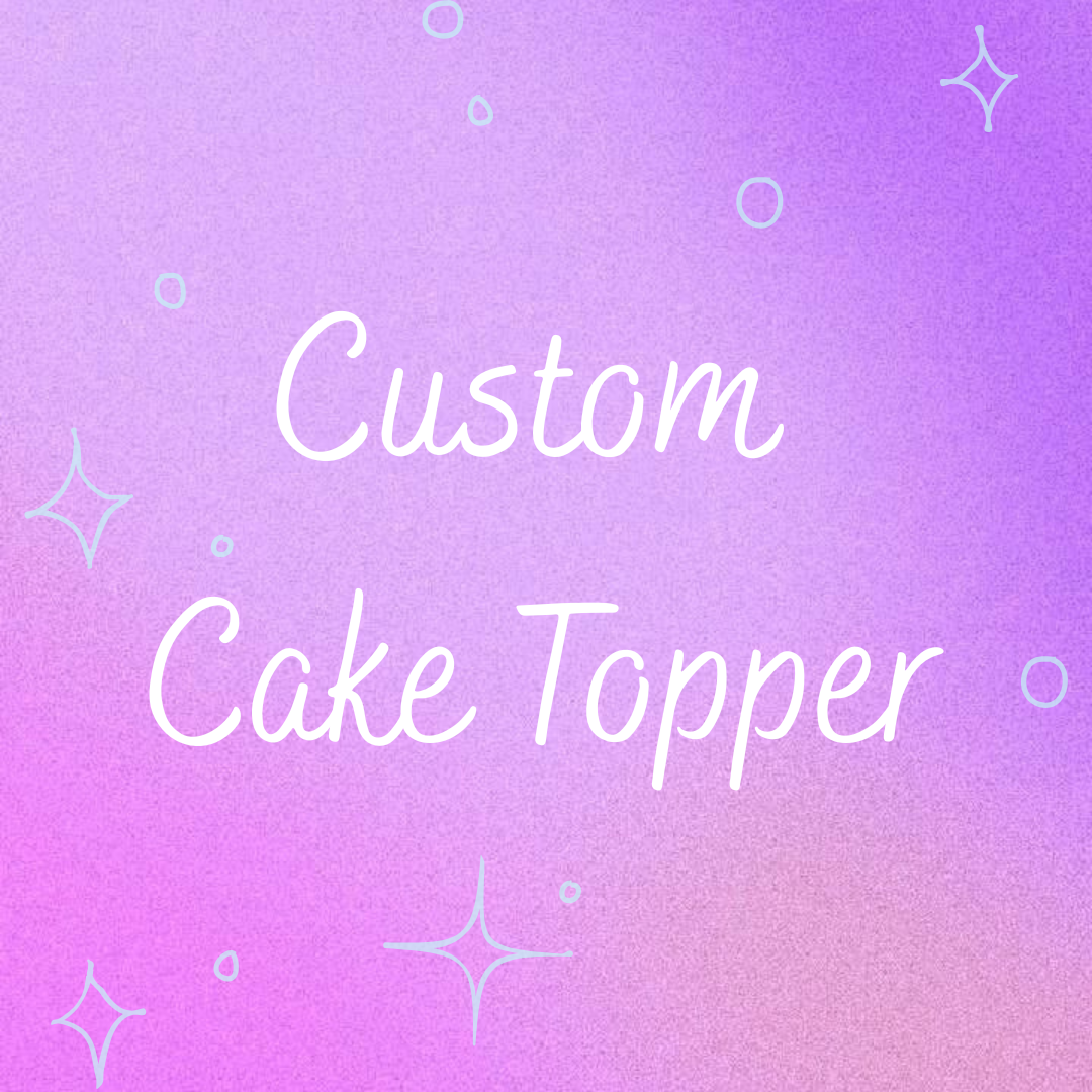 Custom Cake Topper